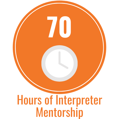 Orange Circle Graphic: "70 hours of Interpreter Mentorship"