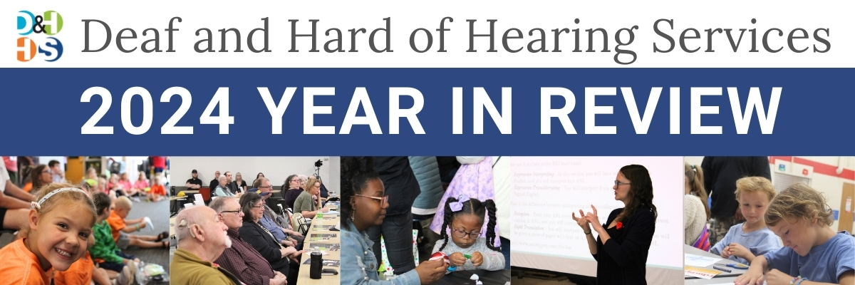 Page Banner reads: Deaf and Hard of Hearing Services 2024 Year in Review. Photos from events are shown below